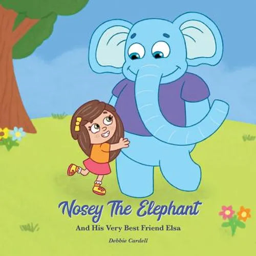Nosey the Elephant and His Very Best Friend Elsa - Paperback