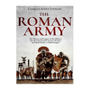 The Roman Army: The History and Legacy of the Military that Revolutionized Ancient Warfare and Made Rome a Global Empire - Paperback