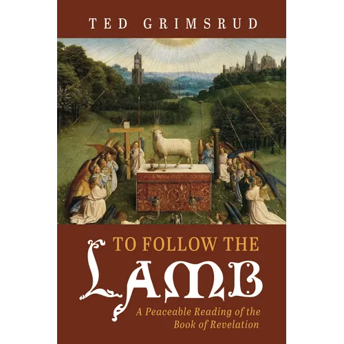 To Follow the Lamb: A Peaceable Reading of the Book of Revelation - Paperback