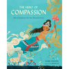The Hero of Compassion: How Lokeshvara Got One Thousand Arms - Hardcover