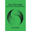 This Step Home: Simple Guide to Walking Meditation - Paperback