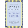 Yesterday, I Cried: Celebrating the Lessons of Living and Loving - Paperback