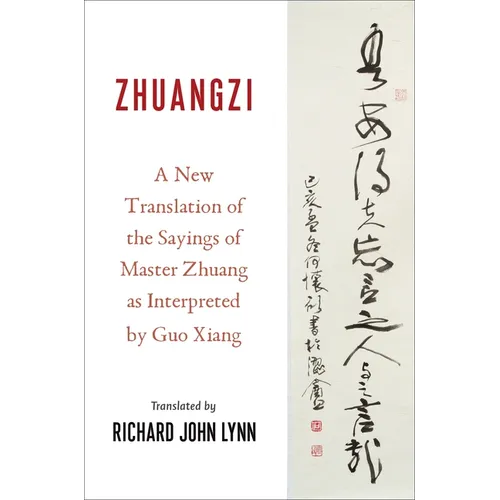 Zhuangzi: A New Translation of the Sayings of Master Zhuang as Interpreted by Guo Xiang - Paperback