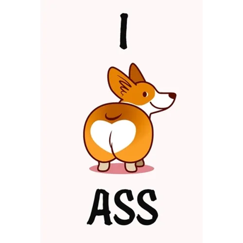 I Ass: Funny valentine gift password keeper for couples lovers friends families girlfriends boyfriends and besties - perfect - Paperback
