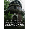 Abandoned Cleveland: Ruins of the Rust Belt - Paperback