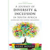 A Journey of Diversity & Inclusion: Guidelines for leading inclusively - Paperback
