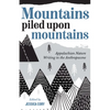 Mountains Piled Upon Mountains: Appalachian Nature Writing in the Anthropocene - Paperback