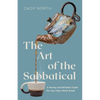 The Art of the Sabbatical: A Money and Mindset Guide for Your Next Work Break - Paperback