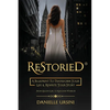 ReStoried(R): A Blueprint To Transform Your Life & Rewrite Your Story - Paperback