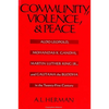 Community, Violence, and Peace: Aldo Leopold, Mohandas K. Gandhi, Martin Luther King Jr., and Gautama the Buddha in the Twenty-First Century - Paperback