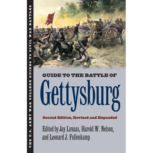 Guide to the Battle of Gettysburg: Second Edition, Revised and Expanded - Paperback