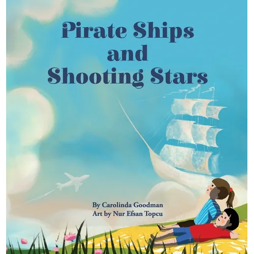 Pirate Ships and Shooting Stars - Hardcover
