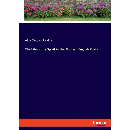 The Life of the Spirit in the Modern English Poets - Paperback