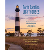 North Carolina Lighthouses: The Stories Behind the Beacons from Cape Fear to Currituck Beach - Paperback