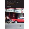 Baby, You Are My Religion: Women, Gay Bars, and Theology Before Stonewall - Paperback