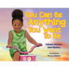 You Can Be Anything You Want To Be - Paperback
