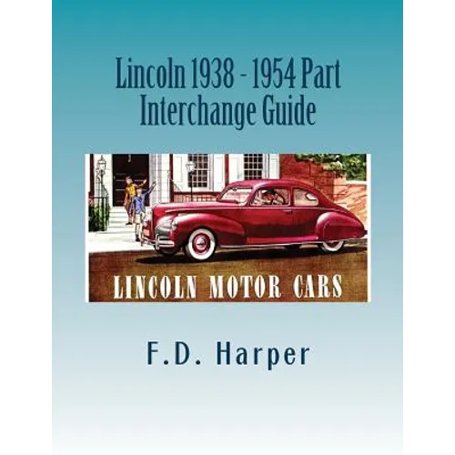 Lincoln 1938 - 1954 Part Interchange Guide - Paperback