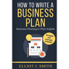 Business Plan: How to Write a Business Plan - Business Plan Template and Examples Included! - Paperback