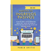 Maestría en ingresos pasivos 2020: Tu plan para lograr la libertad financiera para jubilarte joven, y jubilarte rico. Descubre las estrategias para ga - Hardcover