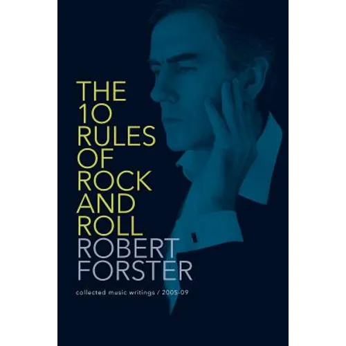 The 10 Rules of Rock and Roll: Collected Music Writings / 2005-09 - Paperback