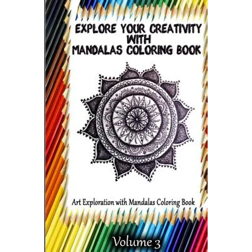 Explore Your Creativity with Mandalas Coloring Book: Art Exploration with Mandalas Coloring Book - Paperback
