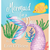 Mermaid for a Day - Hardcover