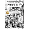 Ponder On It, Pilgrims: The Bucolic Mark Twain on Critter Councils, Cookie Bandits, and Texas Grit - Paperback