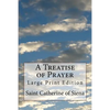 A Treatise of Prayer: Large Print Edition - Paperback