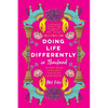 Doing Life Differently in Thailand - Paperback