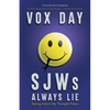 SJWs Always Lie: Taking Down the Thought Police - Paperback