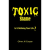 Toxic Shame: Is It Defining Your Life? - Paperback