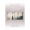 Silent Grief: Miscarriage-Finding Your Way Through the Darkness - Paperback