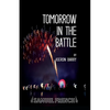 Tomorrow in the Battle - Paperback