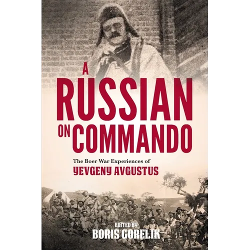 A RUSSIAN ON COMMANDO - The Boer War Experiences of Yevgeny Avgustus - Paperback