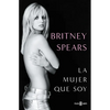Britney Spears: La Mujer Que Soy / The Woman in Me - Paperback