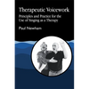 Therapeutic Voicework: The Therapeutic Use of Singing and Vocal Sound - Paperback