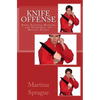 Knife Offense (Five Books in One): Knife Training Methods and Techniques for Martial Artists - Paperback