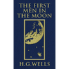 The First Men in the Moon: The Original 1901 Edition - Hardcover