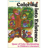 Coloring Into Existence: Queer of Color Worldmaking in Children's Literature - Hardcover