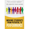 Moving Students from Potential to Performance - Paperback