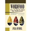Wordfood: How We Feed or Starve Our Relationships - Paperback