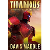 TITANIOUS Book One: Rise of the Titans - Paperback