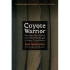 Coyote Warrior: One Man, Three Tribes, and the Trial That Forged a Nation, Second Edition - Paperback