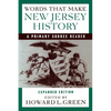 Words That Make New Jersey History: A Primary Source Reader, Revised and Expanded Edition - Paperback