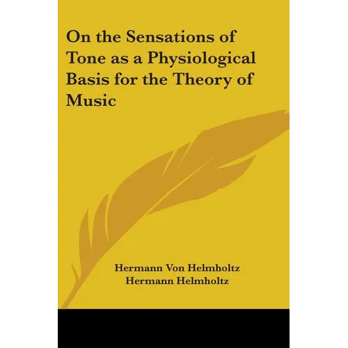 On the Sensations of Tone as a Physiological Basis for the Theory of Music - Paperback