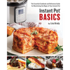 Instant Pot Basics: The Essential Cookbook and Reference Guide for Maximizing the Magic of Your Instant Pot - Paperback