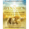 The Dynamics of Godly Leadership - Paperback