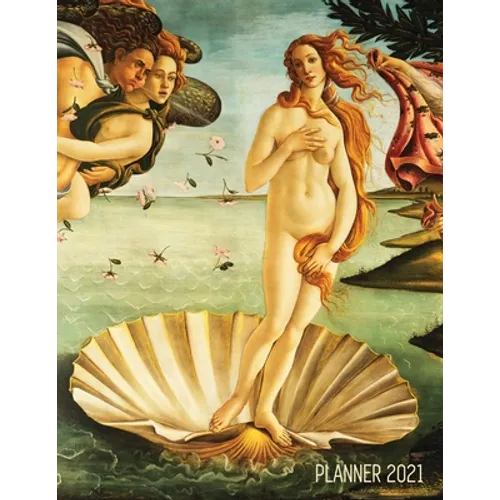 Birth of Venus Daily Planner 2021: Sandro Botticelli Artsy Year Agenda: January - December 12 Months Artistic Italian Renaissance Painting Pretty Dail - Paperback