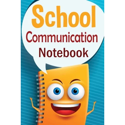School Communication Notebook: A Parent - Teacher daily communication book with child input. In UK English. - Paperback