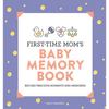 First-Time Mom's Baby Memory Book: Record Precious Moments and Memories - Paperback